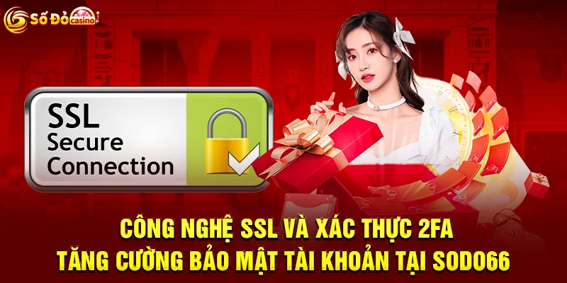 SSL 256-bit giúp bảo vệ thông tin cá nhân tại Sodo66