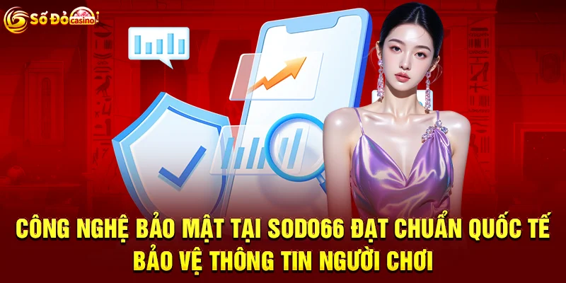 Sản phẩm cá cược phong phú, hỗ trợ 24/7 tại Sodo66